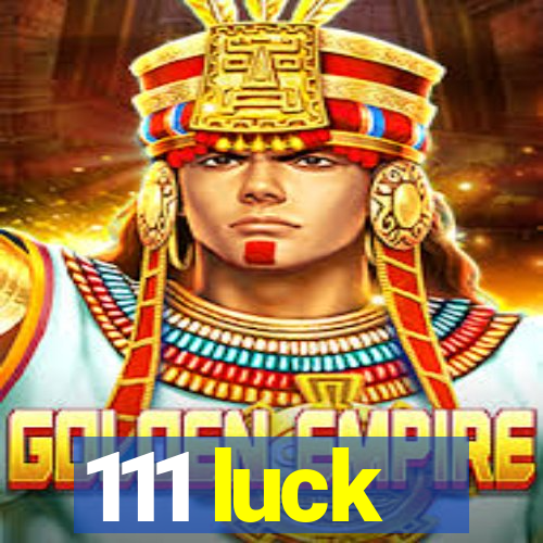 111 luck